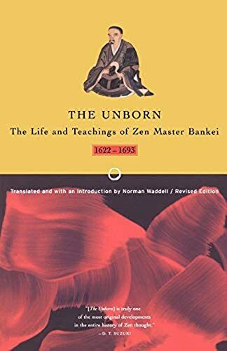 The Unborn: The Life and Teachings of Zen Master Bankei, 1622-1693 - Photo 1/1