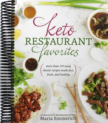 Keto Restaurant Favorites: More Than 175 Tasty Classic Recipes Made Fast, Fr...