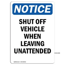 Shut Off Vehicle When Leaving Unattended OSHA Notice Sign Metal Plastic Decal