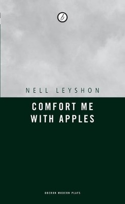Nell Leyshon Comfort me with Apples (Taschenbuch) Oberon Modern Plays