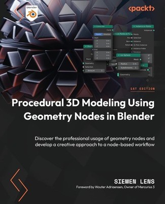 Procedural 3D Modeling Using Geometry Nodes in Blender by Siemen Lens