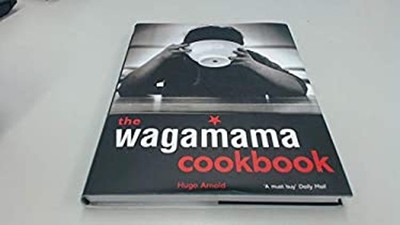 Wagamama Cookbook - 100 Japanese Recipes With Noodles And Much Mo