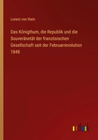 Das KöNigthum, Die Republik Und Die SouveräNetäT Der FranzöSischen...