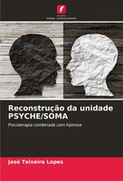 José Teixeira Lopes | ReconstruçãO Da Unidade Psyche/Soma | Taschenbuch (2024)