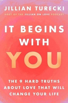 It Begins with You: The 9 Hard Trut..., Turecki, Jillia