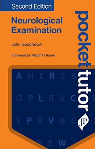 Pocket Tutor Neurological Examination, Second Edition By John Goodfellow