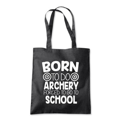 Born To Do Archery - Forced To Go Schultasche Shopping Strand Shopper Tasche