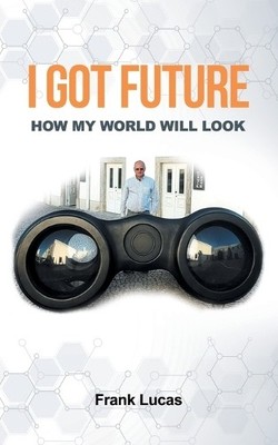 Frank Lucas I Got Future (Taschenbuch)