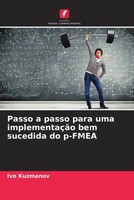 Ivo Kuzmanov | Passo A Passo Para Uma ImplementaçãO Bem Sucedida Do P-Fmea