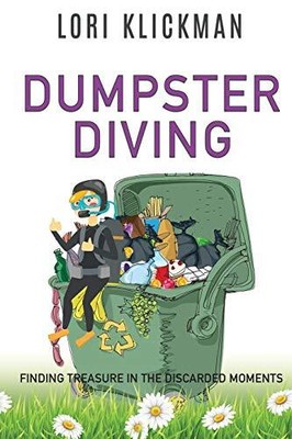 Klickman - Dumpster Diving  Finding Treasure in the Discarded Moments - S9000z