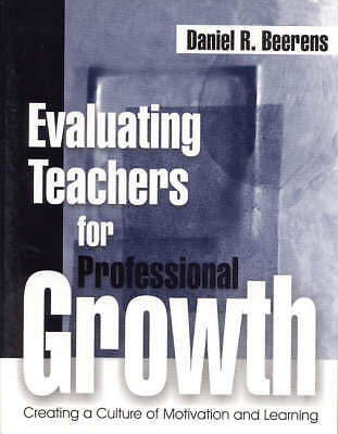 Evaluating Teachers for Professional Growth: Creating a Culture of Motivation a