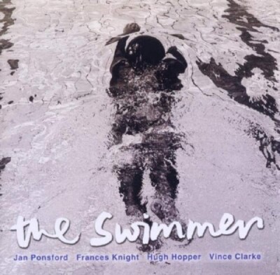 Jan Ponsford, Frances Knight, Hugh Hopper, Vince Clarke - The Swimmer (CD)  NEW