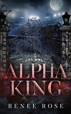 Renee Rose Alpha King (Paperback)