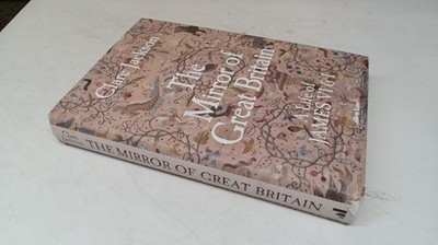 			The Mirror of Great Britain: A Life of James VI and I, Jackson, C		