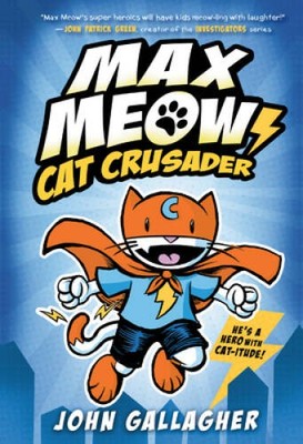 Max Meow Book 1: Cat Crusader - Library Binding By Gallagher, John - GOOD