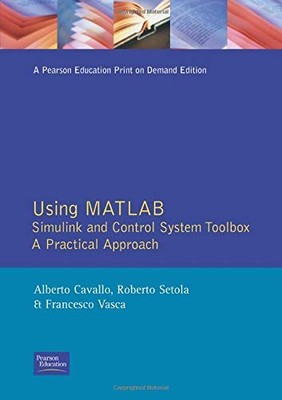 Using Matlab, Simulink and Control System Tool Box: A Practical 