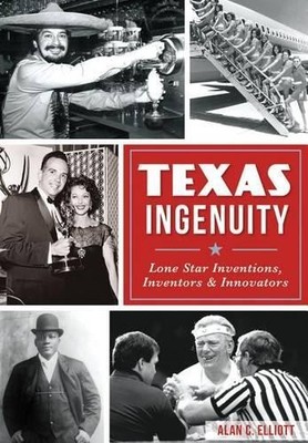 Alan C. Elliott Texas Ingenuity (Taschenbuch)