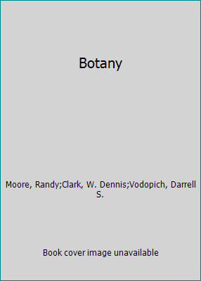 Botany by Moore, Randy;Clark, W. Dennis;Vodopich, Darrell S.
