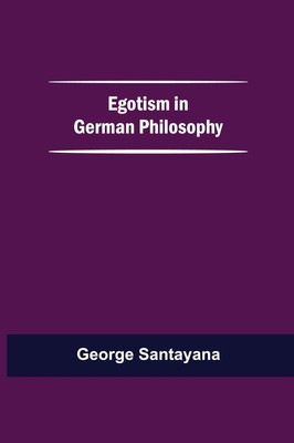 Egotism In German Philosophy | George Santayana | Taschenbuch | Englisch | 2021
