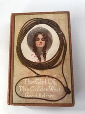 The Girl of the Golden West by David Belasco 1911 First Edition HB RARE!