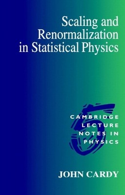 Scaling and Renormalization in Statistical Physics by John Cardy (English) Paper
