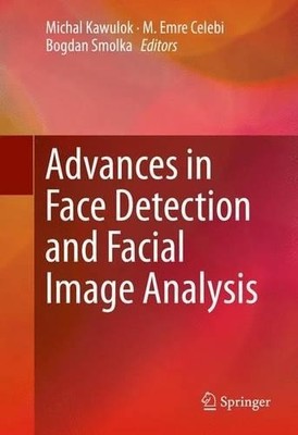 Advances in Face Detection and Facial Image Analysis - 9783319259567
