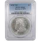 1878 7TF Rev 79 Morgan Dollar MS 63 PCGS Silver SKU:I18212