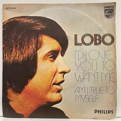 Lobo - I'd Love You to Want Me / Am I True To Myself; Vinyl Single [unbespielt]