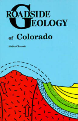 Roadside Geology of Colorado (Roadside Geology Series) - Paperback - VERY GOOD
