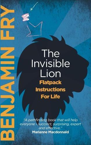 Benjamin Fry The Invisible Lion: Flatpack Instructions For Life (Tascabile)
