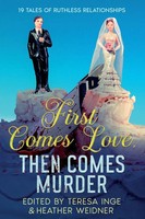 First Comes Love, Then Comes Murder 19 Tales Of Ruthless Relationships Murphy