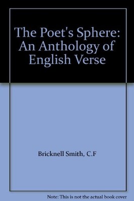 The Poet'S Sphere: An Anthology Of ..., C F Bricknell S