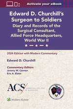 Edward D. Churchills Surgeon to Soldiers: Dia...