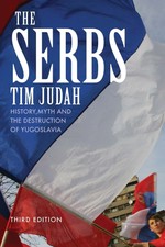 The Serbs: History, Myth and the Destruction ...