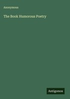 Anonymous | The Book Humorous Poetry | Buch | Englisch (2025) | Antigonos Verlag
