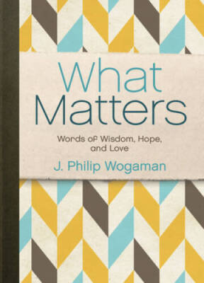 What Matters: Words of Wisdom, Hope, and Love - Hardcover - VERY GOOD