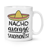 Nacho Durchschnitt Saxophonist 284Ml Becher Tasse Worlds Best Favorit Lustig
