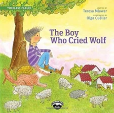 The Boy Who Cried Wolf (Timeless Fables) - Paperback By Teresa Mlawer - GOOD