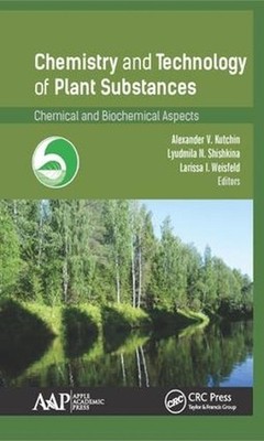 Chemistry and Technology of Plant Substances: Chemical and Biochemical Aspects b