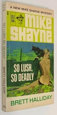 Brett Halliday * Mike Shayne * So Lush, So Deadly * Dell 1st 1968 * Bob McGinnis