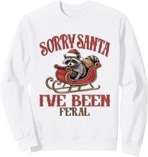 Funny Raccoon Christmas Sorry Santa Ive Been Feral Unisex Crewneck Sweatshirt