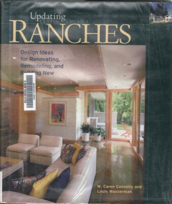 Ranches: Design Ideas for Renovating, Remodeling, and Building New. Houses