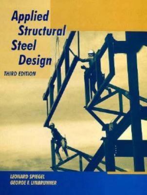 Applied Structural Steel Design by Leonard Spiegel;  George F. Limbrunner