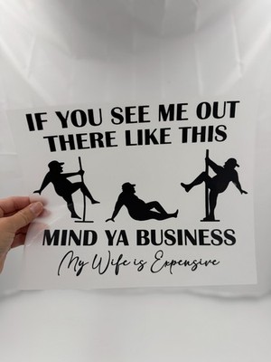 My Wife is Expensive Dtf Print 11 in x 8.5 in