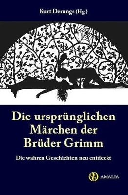 Kurt Derungs | Die ursprünglichen Märchen der Brüder Grimm | Taschenbuch (2023)
