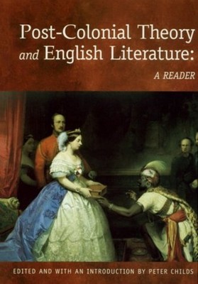 Post-Colonial Theory and English Literature : A Reader Paperback