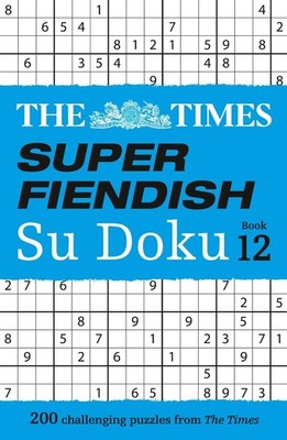 The Times Super Fiendish Su Doku Book 12: 200 Challenging Puzzles by The Times M