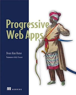 PROGRESSIVE WEB APPS By Dean Alan Hume **Mint Condition**