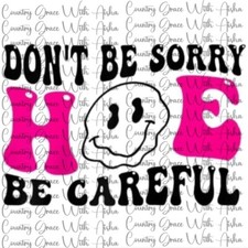 Sublimation Print Dont Be Sorry Ready To Press Paper Ink Heat Transfer