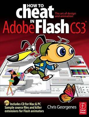 How to Cheat in Flash CS3: The art of design and animation in Adobe Flash CS3 b